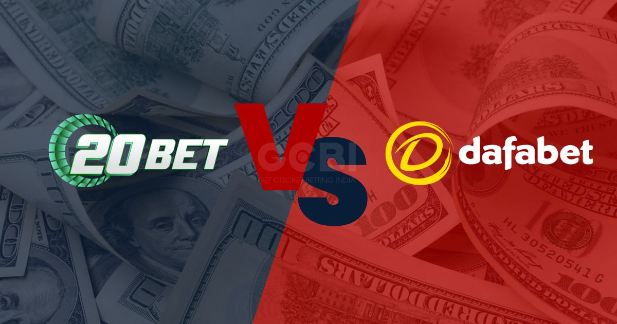 20bet vs dafabet bonus