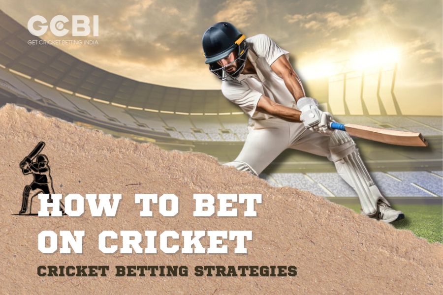 How to bet on cricket - Cricket Betting Strategies