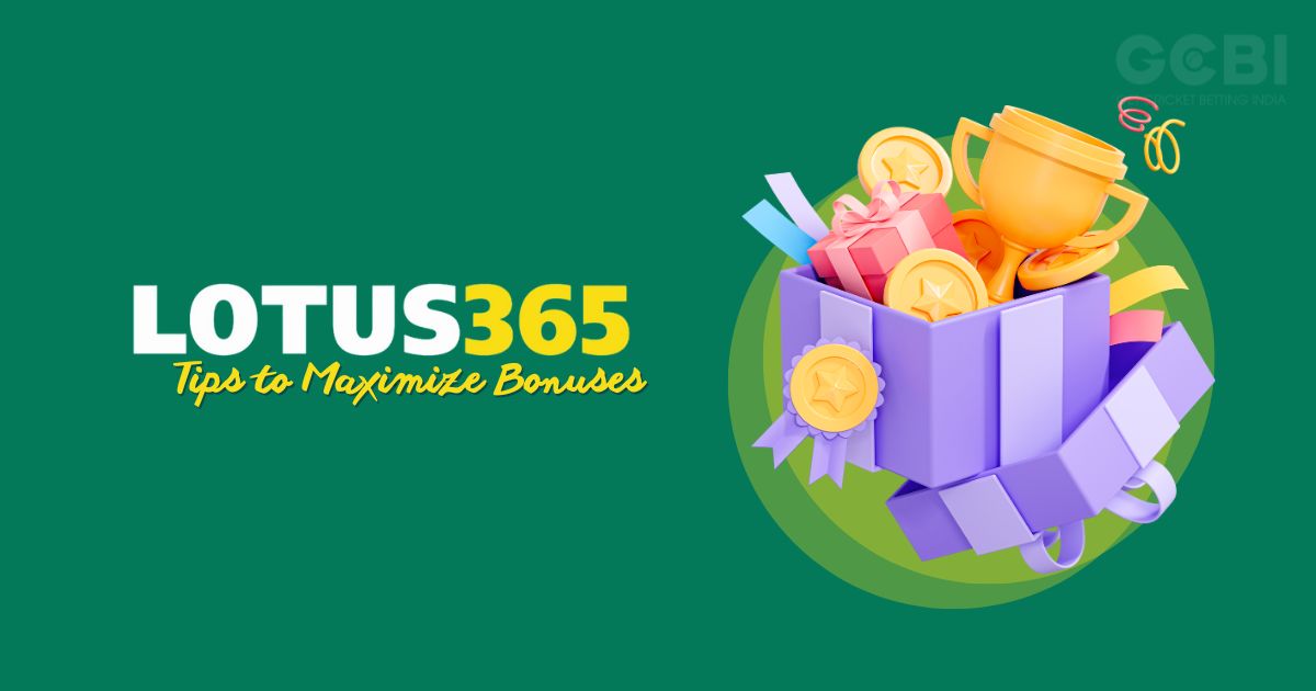 tips for lotus365 bonuses