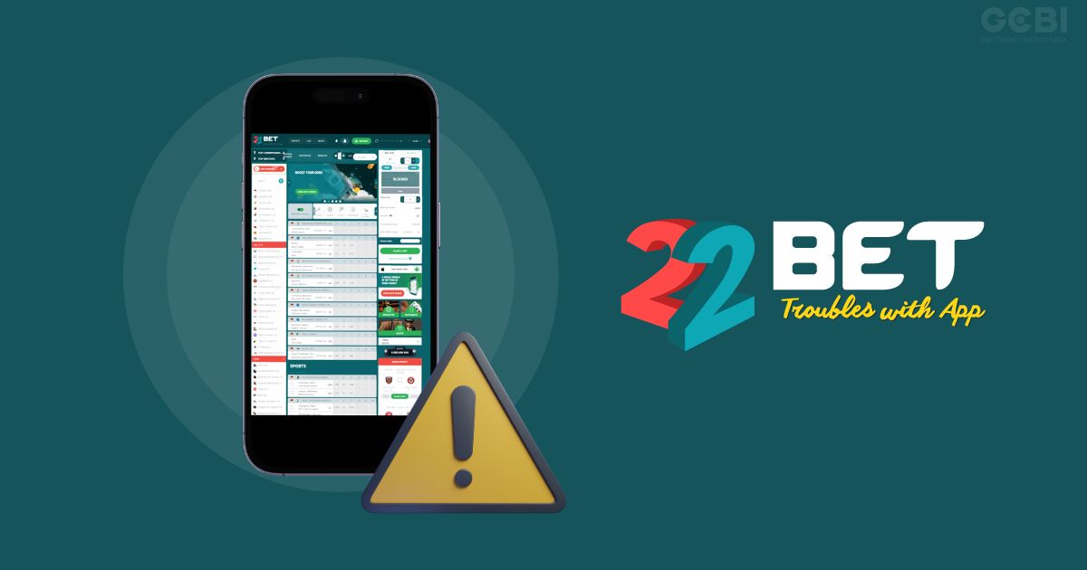 22bet app troubles