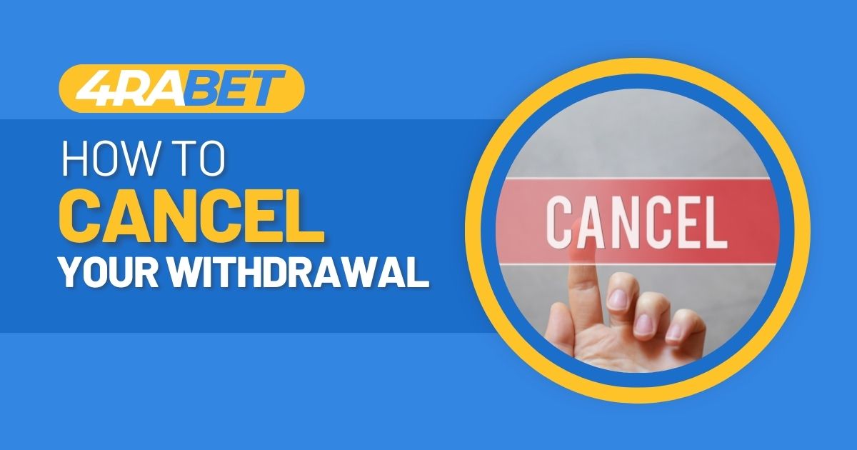 4rabet cancel withdrawal