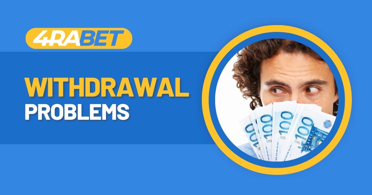 4rabet withdrawal problems