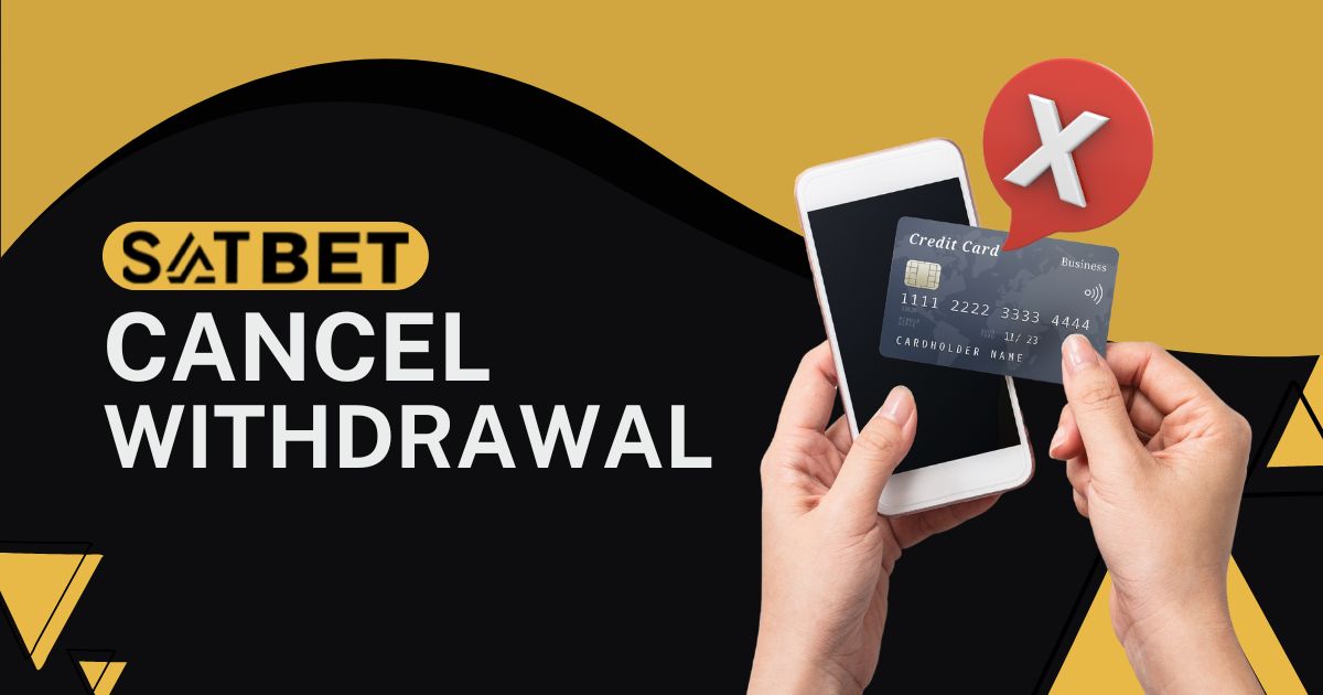 satbet payment withdrawal cancel