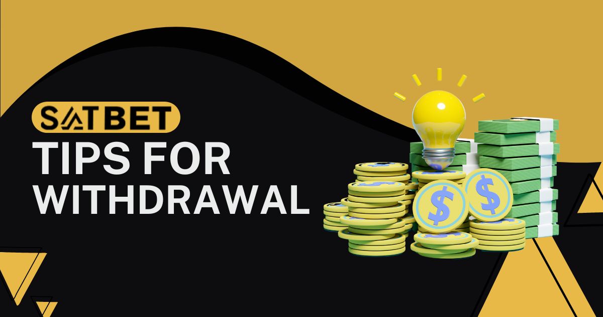 satbet payment withdrawal tips