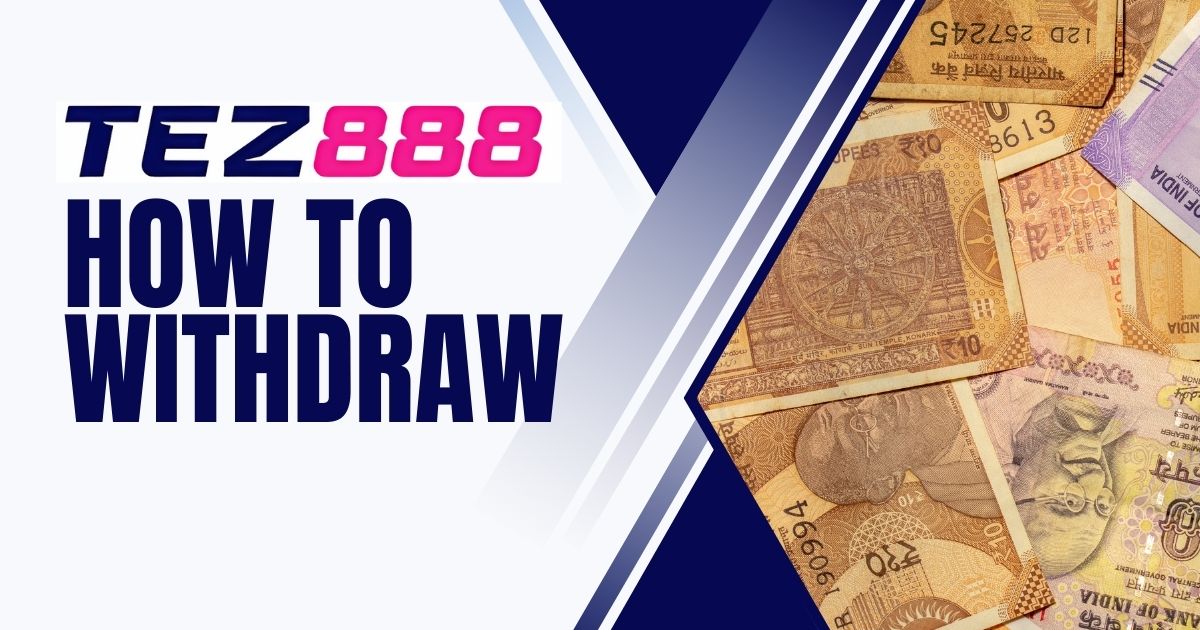 tez888 payment how to withdraw