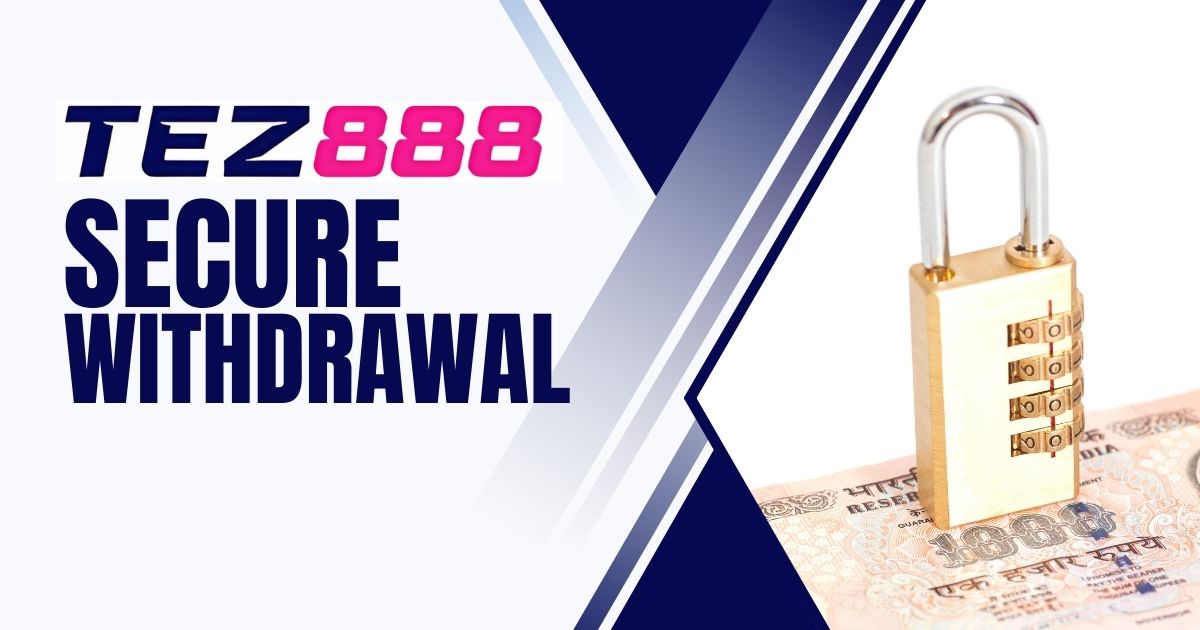 tez888 payment secure withdrawal